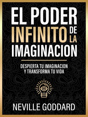cover image of El Poder Infinito De La Imaginacion--Despierta Tu Imaginacion Y Transforma Tu Vida